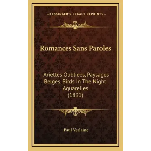 Romances Sans Paroles: Ariettes Oubliees, Paysages Belges, Birds In The Night, Aquarelles (1891)