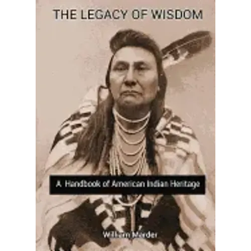 The Legacy of Wisdom: A Handbook of American Indian Heritage