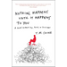 Nothing Happens Until It Happens to You: A Novel Without Pay, Perks, or Privileges