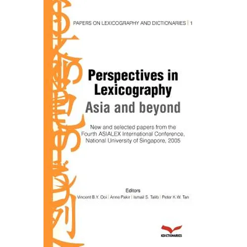 Perspectives in Lexicography: Asia in beyond: Papers on Lexicography and Dictionaries