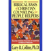 The Biblical Basis of Christian Counseling for People Helpers: Relating the Basic Teachings of Scripture to People's Problems