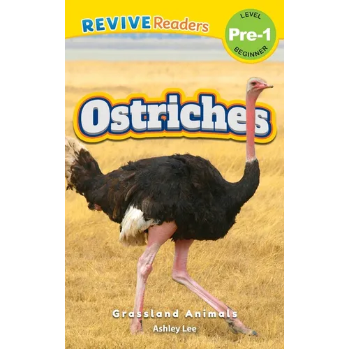 Ostriches: Grassland Animals (Revive Readers, Level Pre-1)