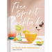 Free Spirit Cocktails: 40 Nonalcoholic Drink Recipes