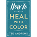 How to Heal with Color