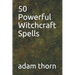 50 Powerful Witchcraft Spells