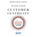 Customer Centricity: Focus on the Right Customers for Strategic Advantage