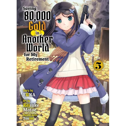 Saving 80,000 Gold in Another World for My Retirement 5 (Light Novel)