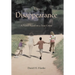 The Disappearance: A Novel Based on a True Crime