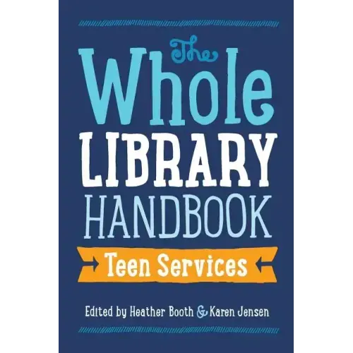 Whole Library Handbook: Teen Services