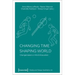 Changing Time - Shaping World: Changemakers in Arts & Education