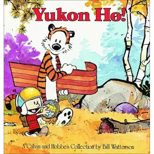 Yukon Ho: A Calvin and Hobbes Collection