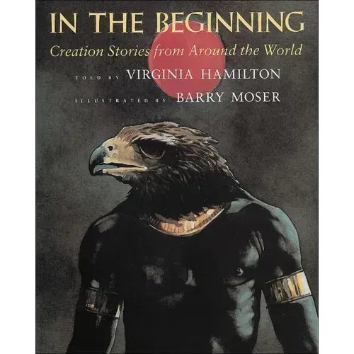 In the Beginning: Creation Stories from Around the World