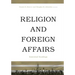 Religion and Foreign Affairs: Essential Readings