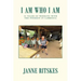 I Am Who I Am: My 25 Year Journey with the Poorest in Cambodia.