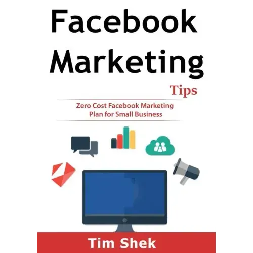 Facebook Marketing Tips: Zero Cost Facebook Marketing Plan for Small Business