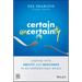 Certain Uncertainty: Leading with Agility and Resilience in an Unpredictable World