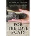 For The Love of Cats: A Modern Cat Lady's Journey into Cat Parenthood and Entrepreneurship