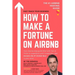 How to Make a Fortune on Airbnb: Your step-by-step guide filled with Tips & Tricks to outperform your competition and become the #1 Airbnb host in you