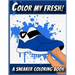 Color My Fresh! A Sneaker Coloring Book: Cool Sneaker themed fashion Coloring Book For Adults, Teens, and Kids