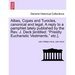 Albes, Copes and Tunicles, Canonical and Legal. a Reply to a Pamphlet Lately Published by the Rev. J. Deck [entitled: Priestly Eucharistic Vestments,