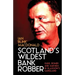 Scotland's Wildest Bank Robber
