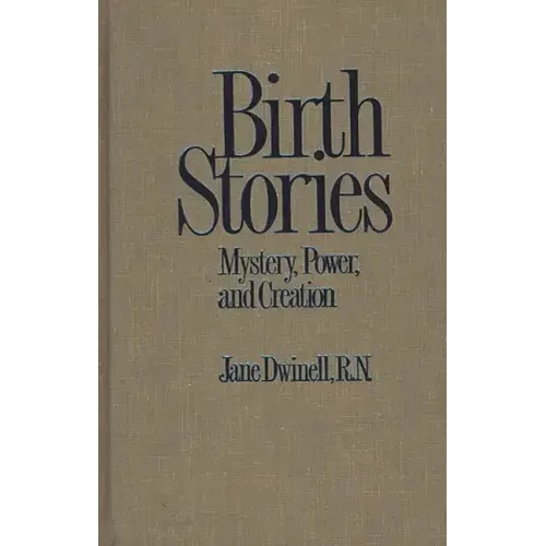 Birth Stories: Mystery, Power, and Creation