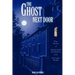 The Ghost Next Door: True Stories of Paranormal Encounters from Everyday People