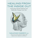 Healing from the Inside Out: Overcome Chronic Disease and Radically Change Your Life