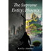 The Supreme Entity: Pheonix