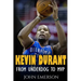 Kevin Durant: From Underdog to MVP - When Hard Work Beats Talent. The Inspiring Life Story of Kevin Durant - One of the Best Basketball Players