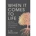When It Comes to Life: 127 Effective Lessons, Principles, and Considerations for Daily Living