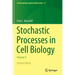 Stochastic Processes in Cell Biology: Volume II