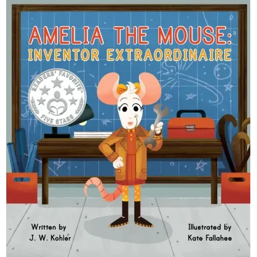 Amelia the Mouse: Inventor Extraordinaire