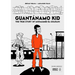 Guantánamo Kid: The True Story of Mohammed El-Gharani