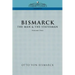 Bismarck: The Man & the Statesman, Vol. 2