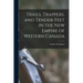 Trails, Trappers, and Tender-feet in the New Empire of Western Canada [microform]