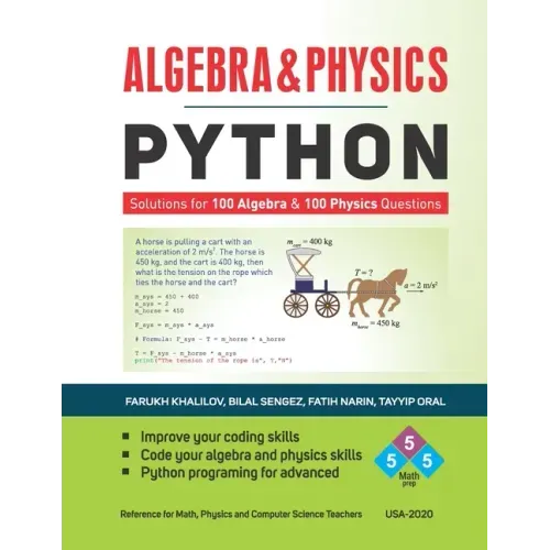 Algebra & Physics - Python: Python Solutions for 100 Algebra and 100 Physics Questions -