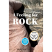 A Feeling for Rock