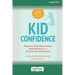 Kid Confidence: Help Your Child Make Friends, Build Resilience, and Develop Real Self-Esteem (16pt Large Print Edition)