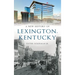 New History of Lexington, Kentucky