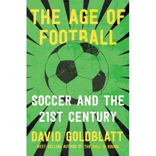 The Age of Football: Soccer and the 21st Century