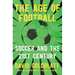 The Age of Football: Soccer and the 21st Century