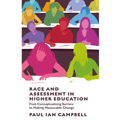 Race and Assessment in Higher Education: From Conceptualising Barriers to Making Measurable Change