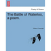 The Battle of Waterloo, a Poem.