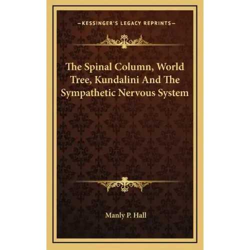 The Spinal Column, World Tree, Kundalini and the Sympathetic Nervous System