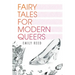 Fairy Tales for Modern Queers
