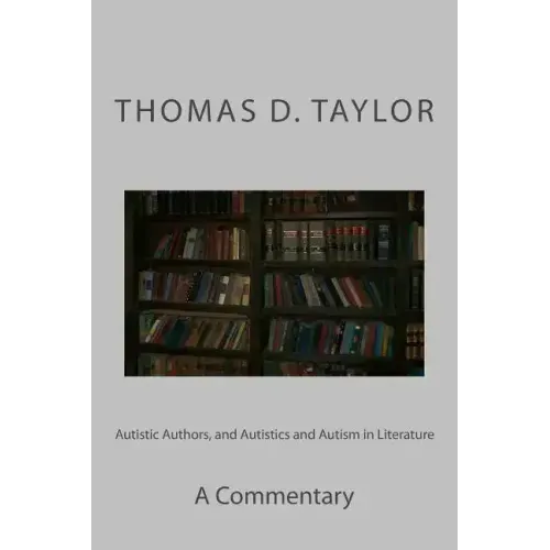 Autistic Authors, and Autistics and Autism in Literature: A Commentary