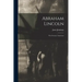 Abraham Lincoln: the Greatest American