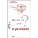Qu'est-CE Que Le Positivisme?