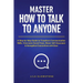 Master How To Talk To Anyone: A Step-by-Step Guide to Transform Communication Skills, Overcome Social Fears, Boost Self-Assurance & Strengthen Connect